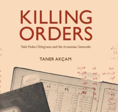 Taner Akçam, Killing Orders